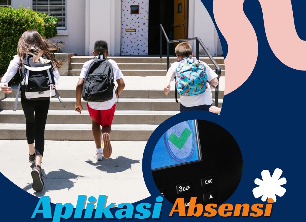 Meningkatkan Efisiensi dengan Aplikasi Absensi Sekolah 